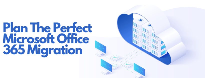 Plan-The-Perfect-Microsoft-Office-365-Migration